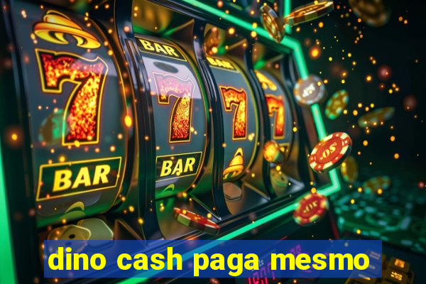 dino cash paga mesmo